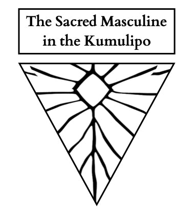 Digital E-Booklet: The Sacred Masculine in the Kumulipo